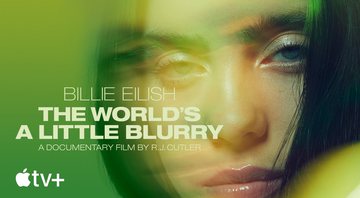 Poster do novo documentário de Billie Eilish: The World a Little Blurry (Foto: Reprodução)