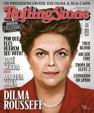 Capa Revista Rolling Stone Brasil 48 - Entrevistas com os presidenciáveis: Dilma Rousseff, Marina Silva e José Serra