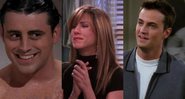 Joey de Matt LeBlanc, Rachel de Jennifer Aniston, e Chandler de Matthew Perry (Fotos: Reprodução)