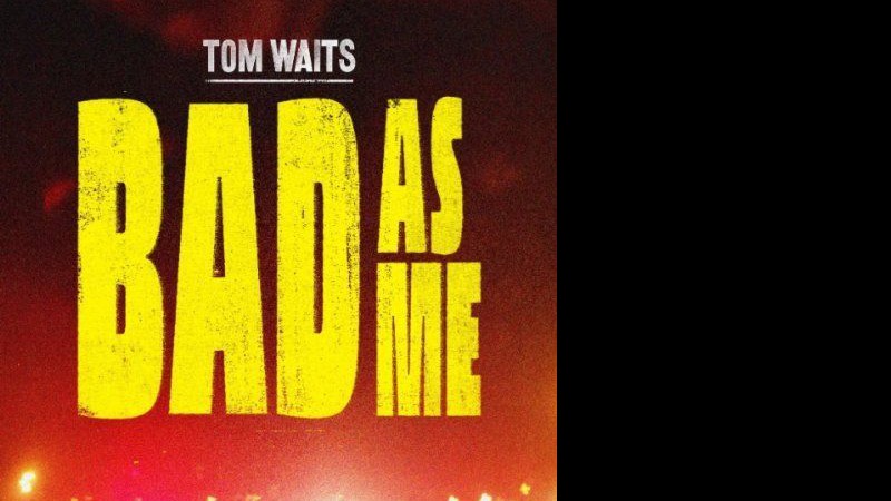 Capa de "Bad As Me", single do possível novo disco de inéditas de Tom Waits - Reprodução