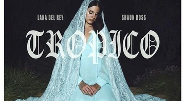 Lana del Rey  - Tropico - Reprodução