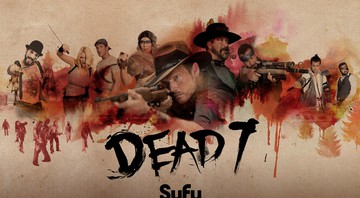 <i>Dead 7</i> estreia neste sábado, às 21h, no canal Syfy. - Divulgação