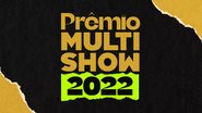 Prêmio Multishow 2022 (Foto: divulgação / Multishow)