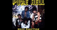 Capa do disco Noise Addiction, do Pure Hell (Foto: Reprodução/YouTube)