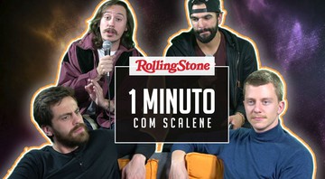 Scalene está no YouTube da Rolling Stone Brasil