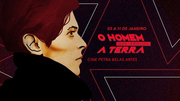 Banner de 'O Homem que Abalou a Terra: Cine Petra Belas Artes' (Foto: Divulgação)