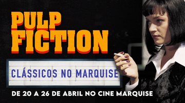 Pulp Fiction em cartaz no Cine Marquise em abril (Foto: Divulgação)