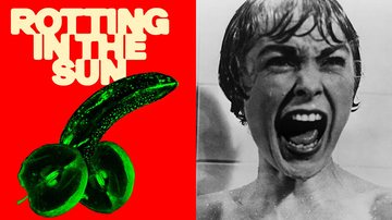 Pôster de 'Rotting in the Sun' (Foto: Divulgação) e Janet Leigh em cena de 'Psicose' (Foto: Reprodução)