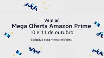 Novo evento acontece nos dias 10 e 11 de outubro, e contará com milhares de ofertas imperdíveis para os assinantes Amazon Prime - Reprodução/Amazon