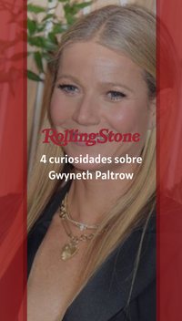 4 curiosidades sobre Gwyneth Paltrow