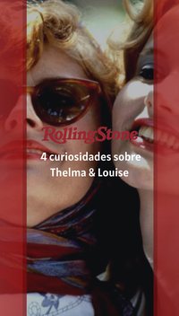 4 curiosidades sobre Thelma & Louise