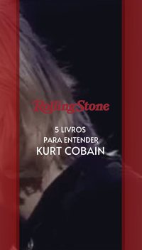 5 livros para entender Kurt Cobain
