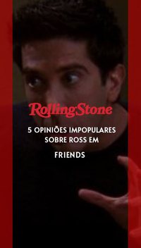 5 opiniões impopulares sobre Ross em Friends