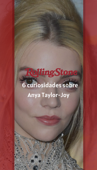 6 curiosidades sobre Anya Taylor-Joy