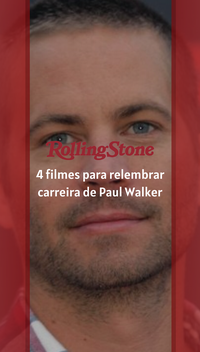 4 filmes para relembrar carreira de Paul Walker