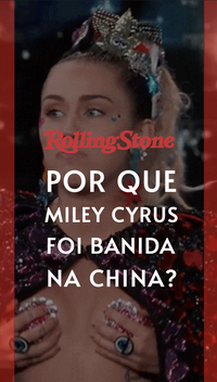 Por que Miley Cyrus foi banida da China?