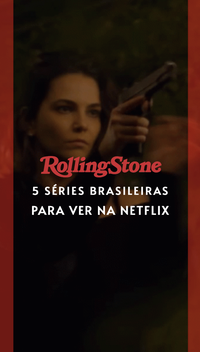 5 séries brasileiras para ver na Netflix