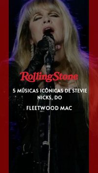5 músicas icônicas de Stevie Nicks, do Fleetwood Mac