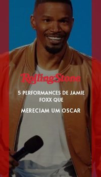 5 performances de Jamie Foxx que mereciam um Oscar