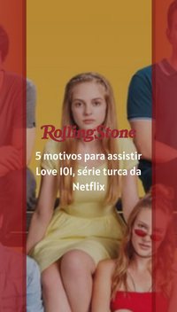 5 motivos para assistir Love 101, série turca da Netflix