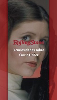 3 curiosidades sobre Carrie Fisher