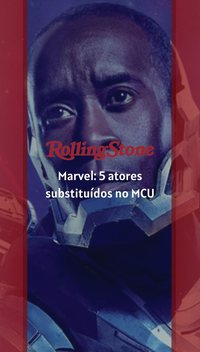 Marvel: 5 atores substituídos no MCU