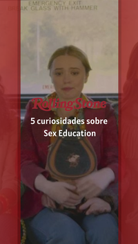 5 curiosidades sobre Sex Education