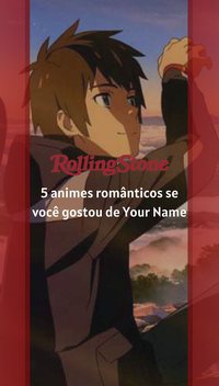 5 animes românticos se você amou Your Name
