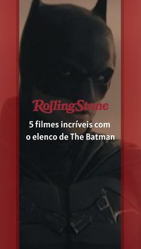 5 filmes incríveis com o elenco de The Batman