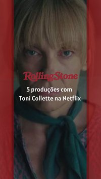 5 produções com Toni Collette na Netflix