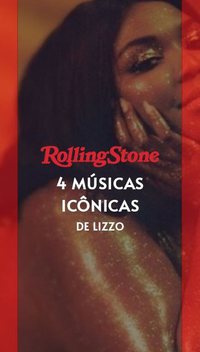 4 músicas icônicas de Lizzo
