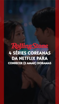 4 séries coreanas da Netflix para conhecer (e amar)