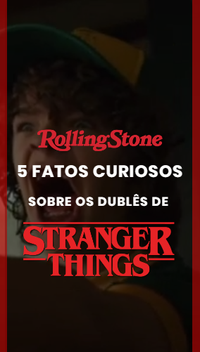 5 fatos curiosos sobre os dublês de Stranger Things