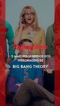 5 maiores segredos dos personagens de Big Bang Theory