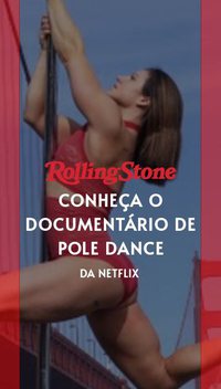 Conheça o documentário de Pole Dance da Netflix