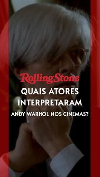 Quais atores interpretaram Andy Warhol nos cinemas?