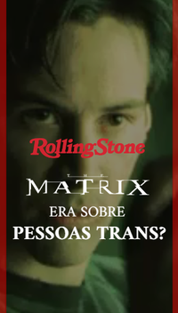 Matrix era sobre pessoas trans?