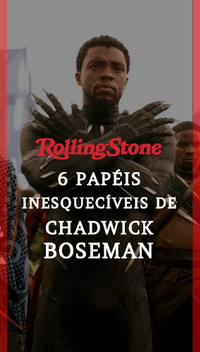 6 papéis inesquecíveis de Chadwick Boseman