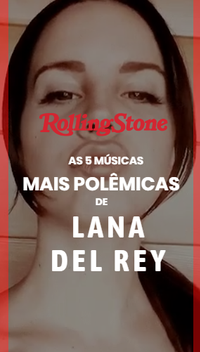 5 músicas polêmicas de Lana Del Rey