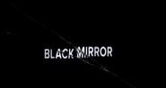 Abertura de Black Mirror (Foto: Reprodução/Vídeo)