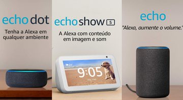 Os dispositivos Echo prometem te ajudar na rotina e garantem muita diversão - Reprodução/Amazon