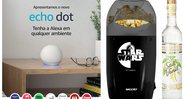 Echo Dot, câmera instantânea, pipoqueira e outros itens para presentear as pessoas especiais - Reprodução/Amazon