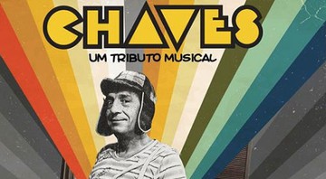 None - Pôster do espetáculo Chaves - Um Tributo Musical (Foto:Divulgação)
