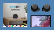 Echo Dot, fone de ouvido e mais: 13 eletrônicos em oferta para garantir na Amazon - Reprodução/Amazon