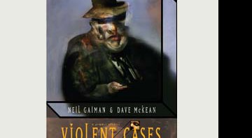 Violent Cases, o primeiro trabalho da aclamada dupla Gaiman/McKean - Divulgação