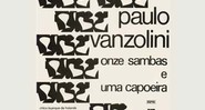 Paulo Vanzolini toca Onze Sambas e Uma Capoeira no Teatro Municipal às 15h do dia 27