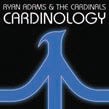 Ryan Adams - Cardinology