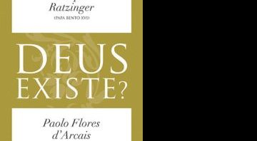 Deus Existe? escrito por Joseph Ratzinger e PaoloFlores d'Arcais - Divulgação