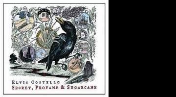 Elvis Costello - Secret, Profane & Sugarcane