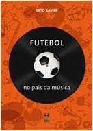 Futebol no País da Música - Beto Xavier